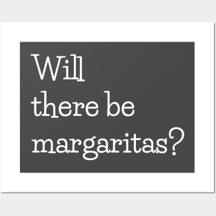 Will there be margaritas? Posters and Art